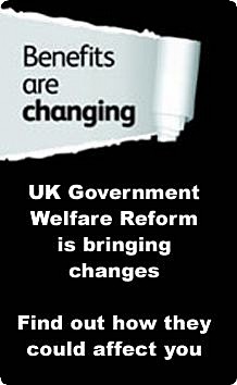Welfare Reform - Benefits are changing